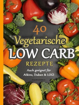 cover image of 40 Vegetarische Low Carb Rezepte